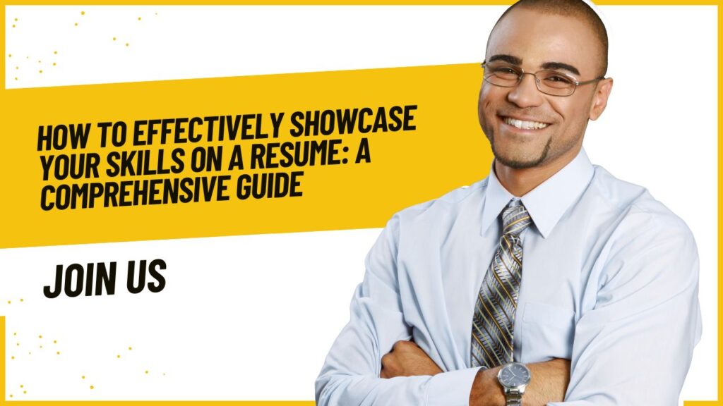 How to Effectively Showcase Your Skills on a Resume